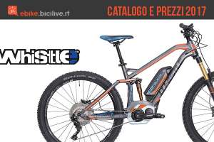 Il catalogo e il listino prezzi 2017 per le bici elettriche ed eMTB Whistle