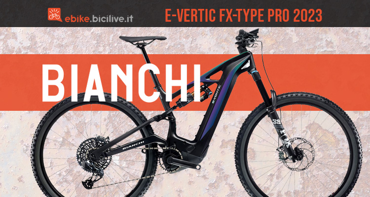 Bianchi E-Vertic FX-Type Pro 2023: eMTB biammortizzata da enduro